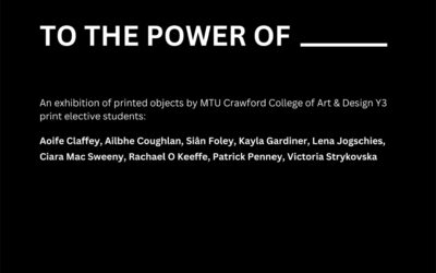 TO THE POWER OF _________ – MTU Y3 print elective students